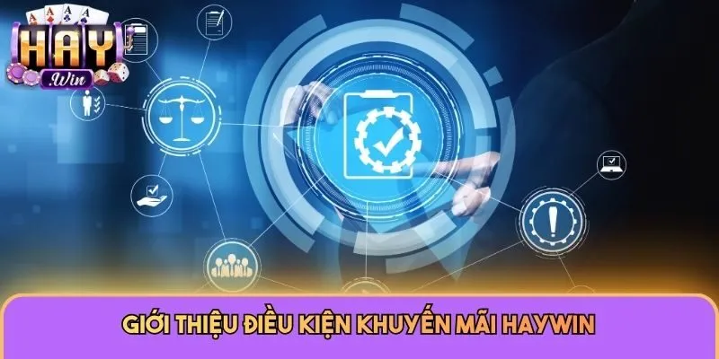 Điều kiện tham gia khuyến mãi HAYWIN